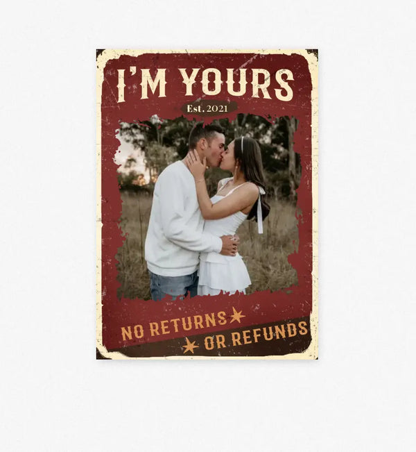 I'm Yours, No Returns or Refunds - פוסטר מט איכותי - מתנה לזוגות, מתנה ליום הנישואים, מתנה לחתונה, מתנה לחברה